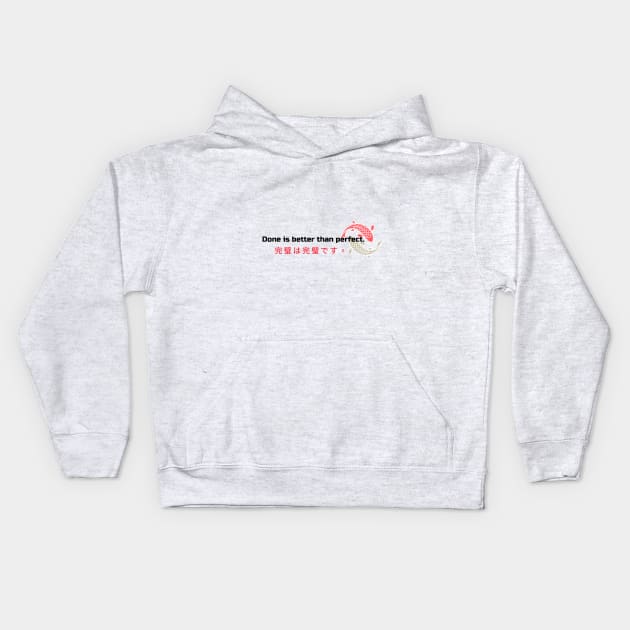 Done Is Better Than Perfect Kids Hoodie by Inspire & Motivate